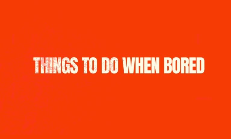 Things to Do When Bored